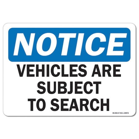 Signmission OSHA Notice, 12" Width, Decal, 12" W, 18" L, Landscape, Vehicles Are Subject To Search OS-NS-D-1218-L-19572